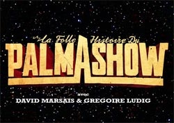 La Folle Histoire du Palmashow (Série TV)